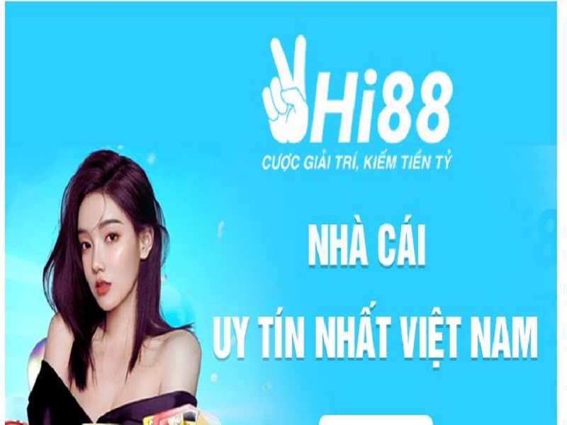 Tham gia hi88 - cược thủ không cần lo lắng về độ an toàn